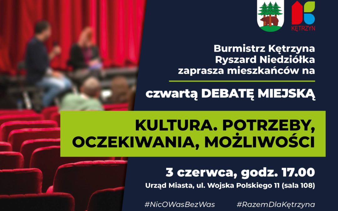 Czwarta „Debata Miejska” – Kultura. Potrzeby, oczekiwania, możliwości. – Zapraszamy.