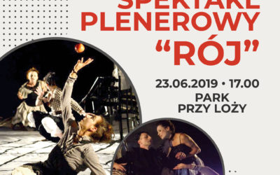 Spektakl „Rój” – 23 czerwca 2019r.