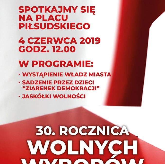 30 Rocznica Wolnych Wyborów – 4 czerwca godz. 12:00 – Zapraszamy.