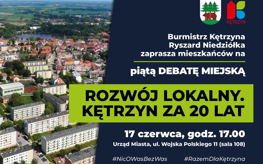 Zapraszamy na kolejną debatę miejską – „Rozwój Lokalny – Kętrzyn za 20 Lat”