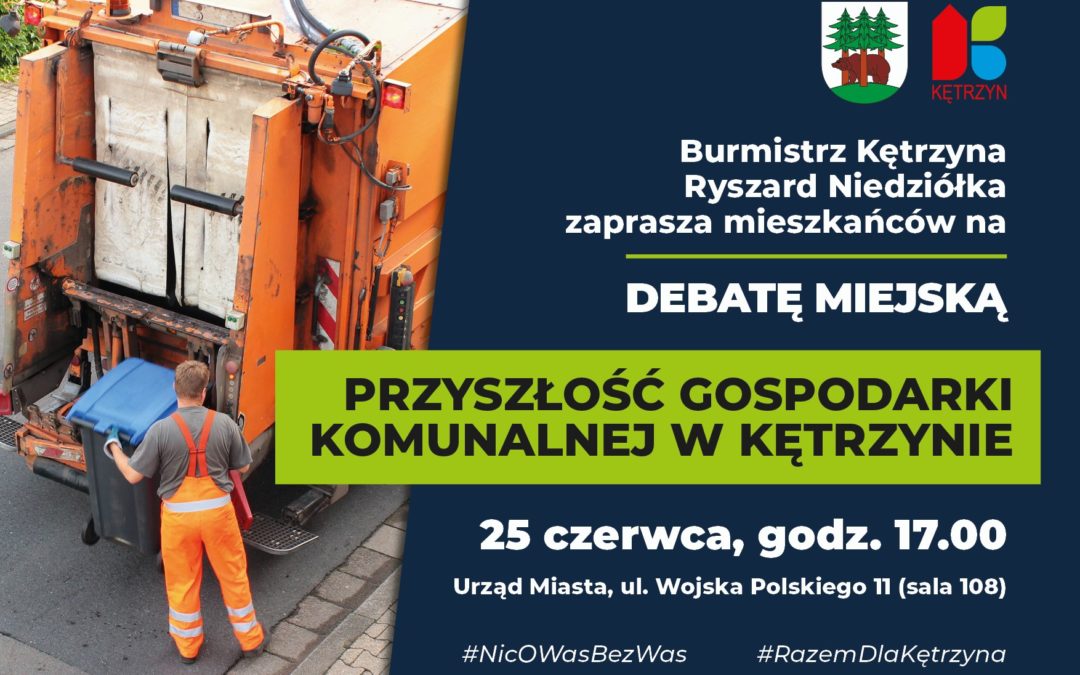 Przyszłość Gospodarki Komunalnej w Kętrzynie – Debata Miejska Zapraszamy.
