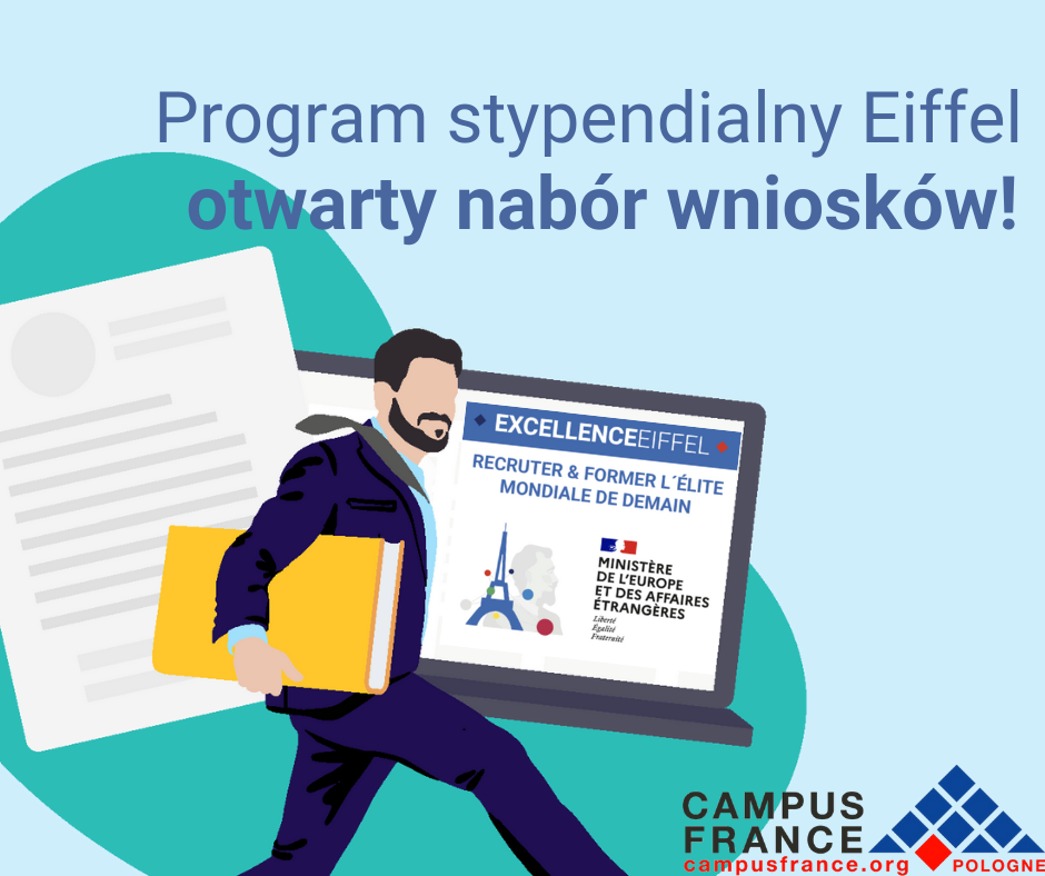 Obrazek przedstawia grafikę z logo Campus France na której znajduje się idący mężczyzna niosący laptopa i książkę. Na grafice umieszczono napis następującej treści: Program stypendialny Eiffel otwarty nabór wniosków!