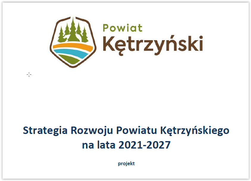Grafika przedstawia Logo Powiatu Kętrzyńskiego i tekst o treści: Powiat Kętrzyński, Strategia Rozwoju Powiatu Kętrzyńskiego na lata 2021-2027, projekt.