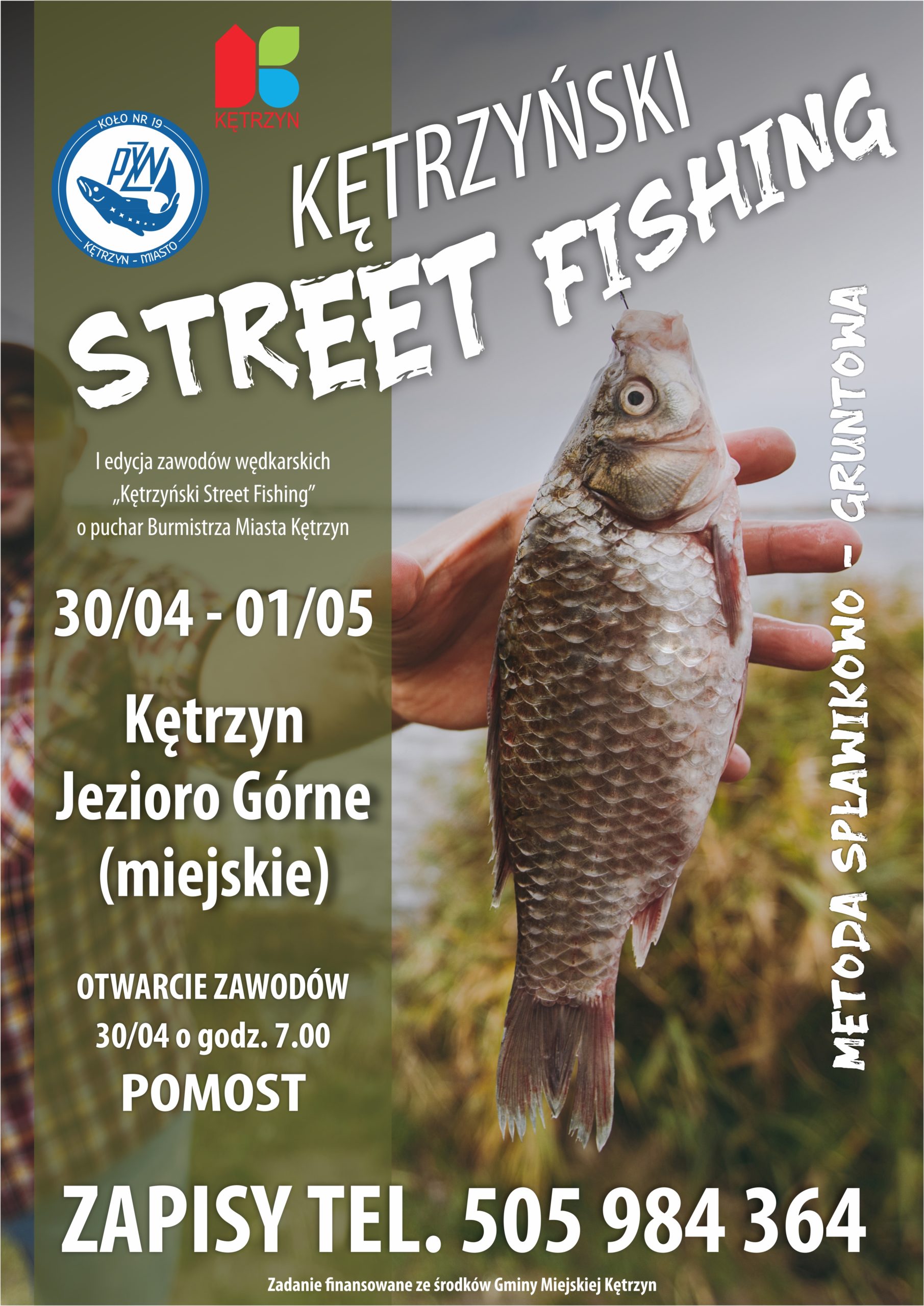 Termin: 30.04 – 01.05.2022 r. Miejsce: Kętrzyn - Jezioro Górne (miejskie) 1 edycja zawodów wędkarskich „Kętrzyński Street Fishing” o puchar Burmistrza Miasta Kętrzyn Metoda spławikowo – gruntowa Zapisy tel. 505 984 364 Otwarcie zawodów 30.04.2022 r. godz. 7.00 pomost