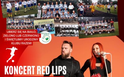 6 SIERPNIA 2022 Koncert RED LIPS z okazji 75-lecia KKS GRANICA KĘTRZYN !