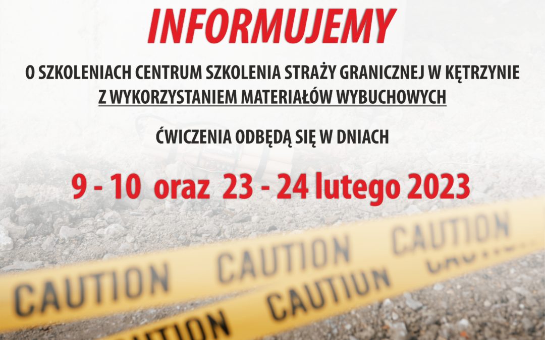 Informacja o szkoleniach Centrum Szkolenia Straży Granicznej z wykorzystaniem materiałów wybuchowych
