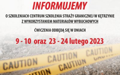Informacja o szkoleniach Centrum Szkolenia Straży Granicznej z wykorzystaniem materiałów wybuchowych