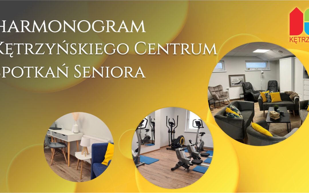 Harmonogram Kętrzyńskiego Centrum Spotkań Seniora