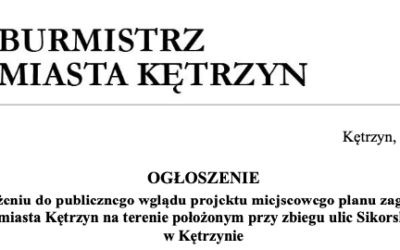 Ogłoszenie o wyłożeniu do publicznego wlądu projektu miejscowego planu zagospodarowania przestrzennego miasta Kętrzyn na terenie położonym przy zbiegu ulic Sikorskiego i Gdańskiej w Kętrzynie